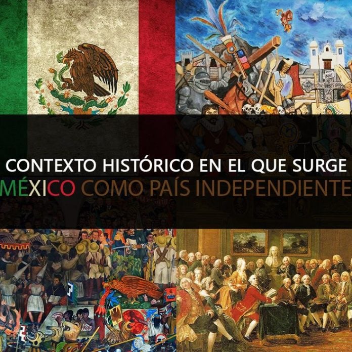 Contexto Histórico en el Que Surge México Como País