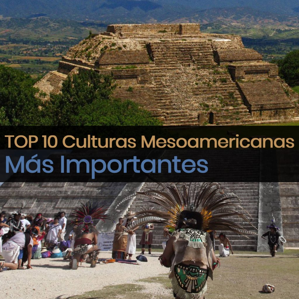 Las TOP 10 Culturas Mesoamericanas Más Importantes